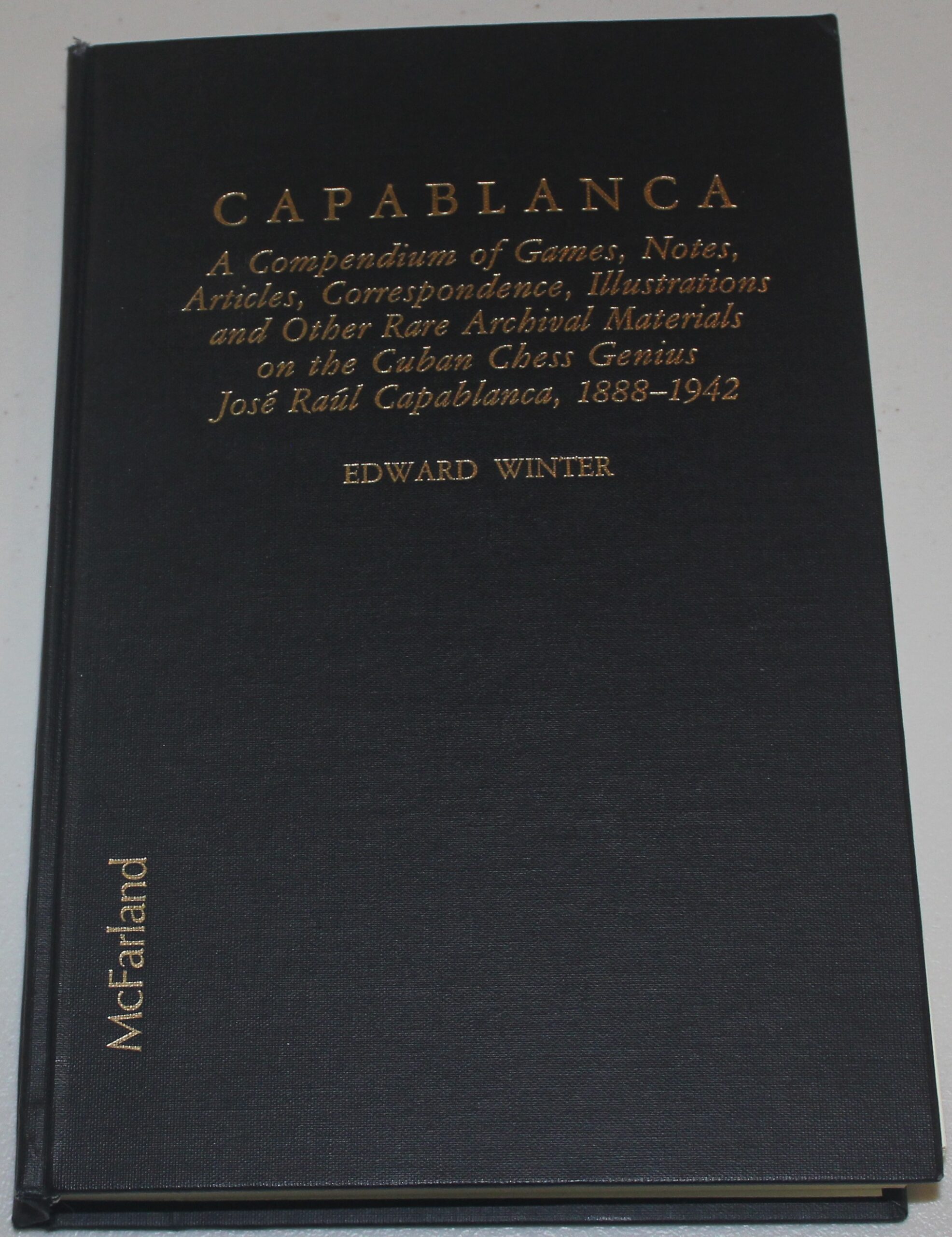 Capablanca: A Compendium by Edward Winter