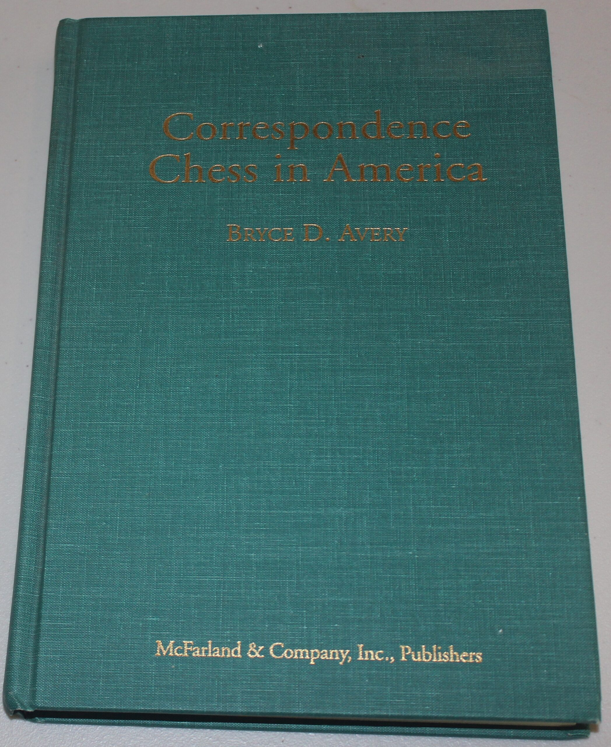 Correspondence Chess in America by Bryce D. Avery