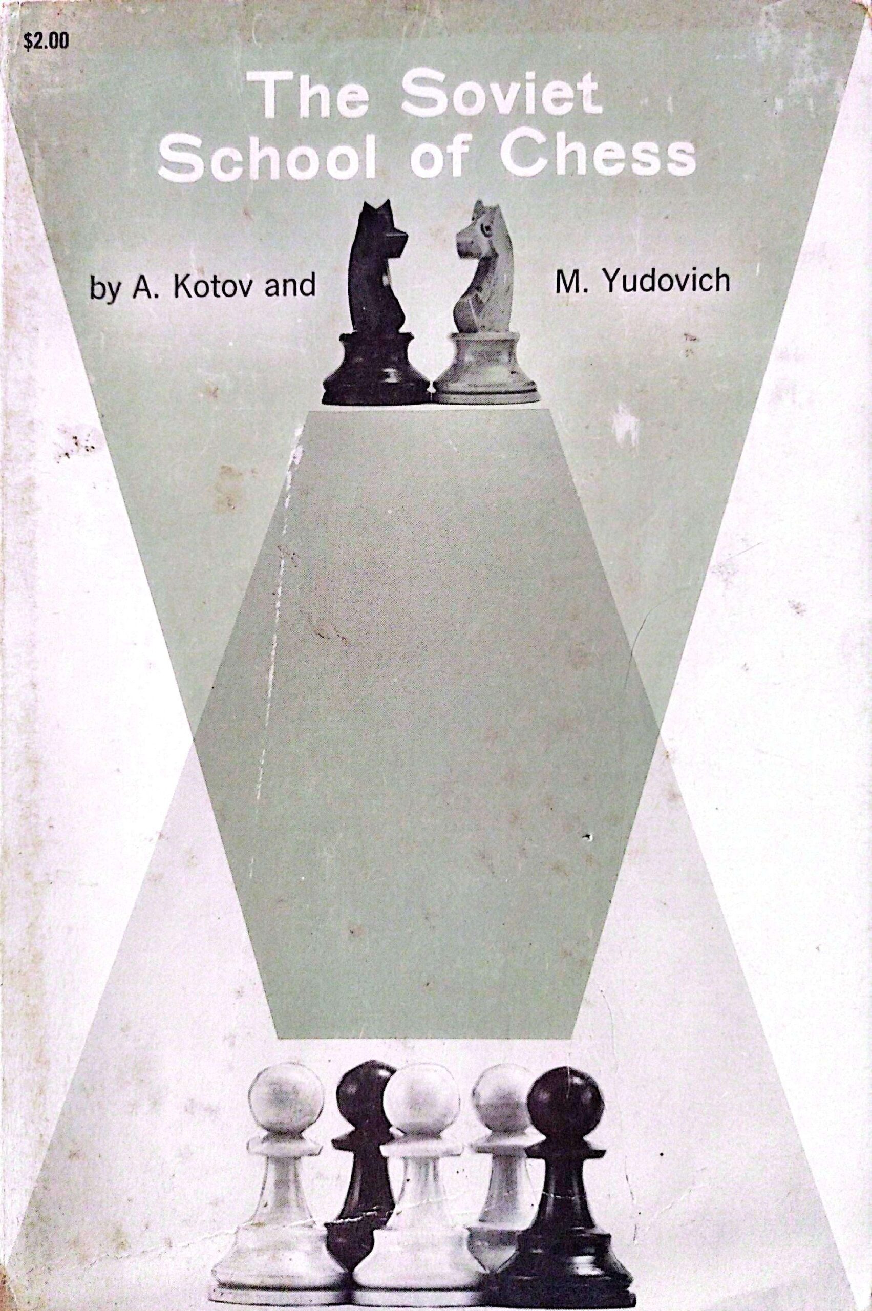 The Soviet School of Chess by A. Kotov and M. Yudovich