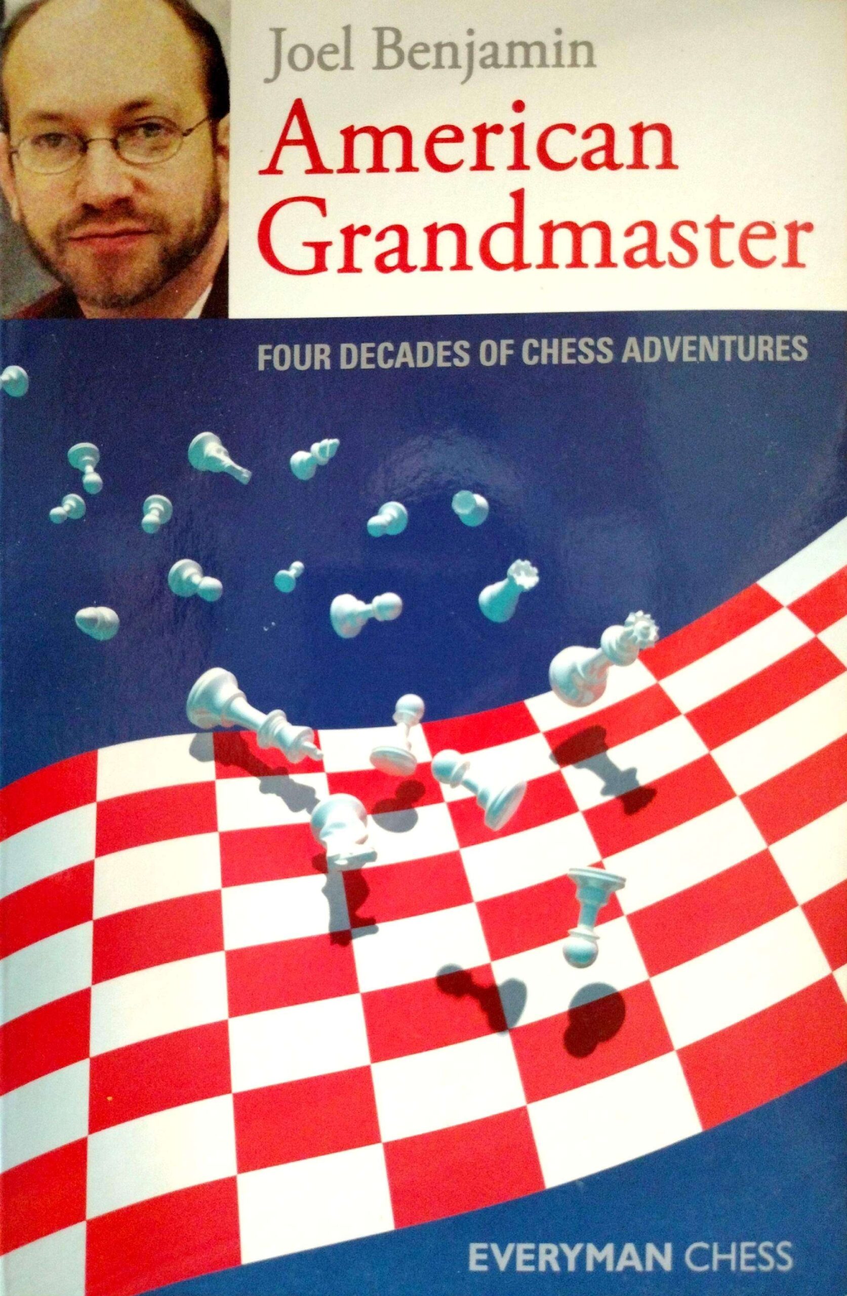 American Grandmaster: 4 Decades of Chess Adventures by Joel Benjamin