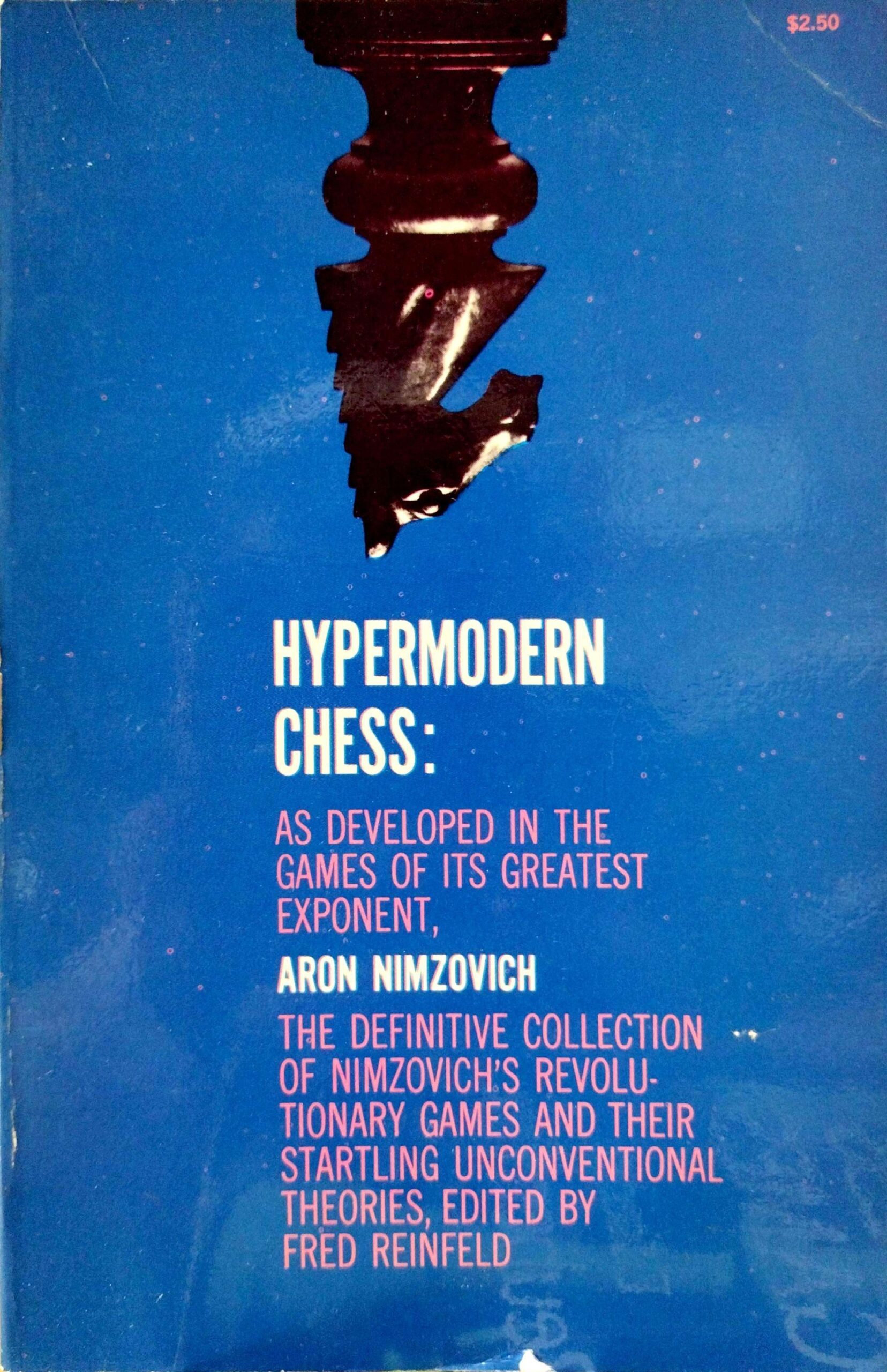 Hypermodern Chess: As Developed in the Games of Its Greatest Exponent, Aron Nimzovich