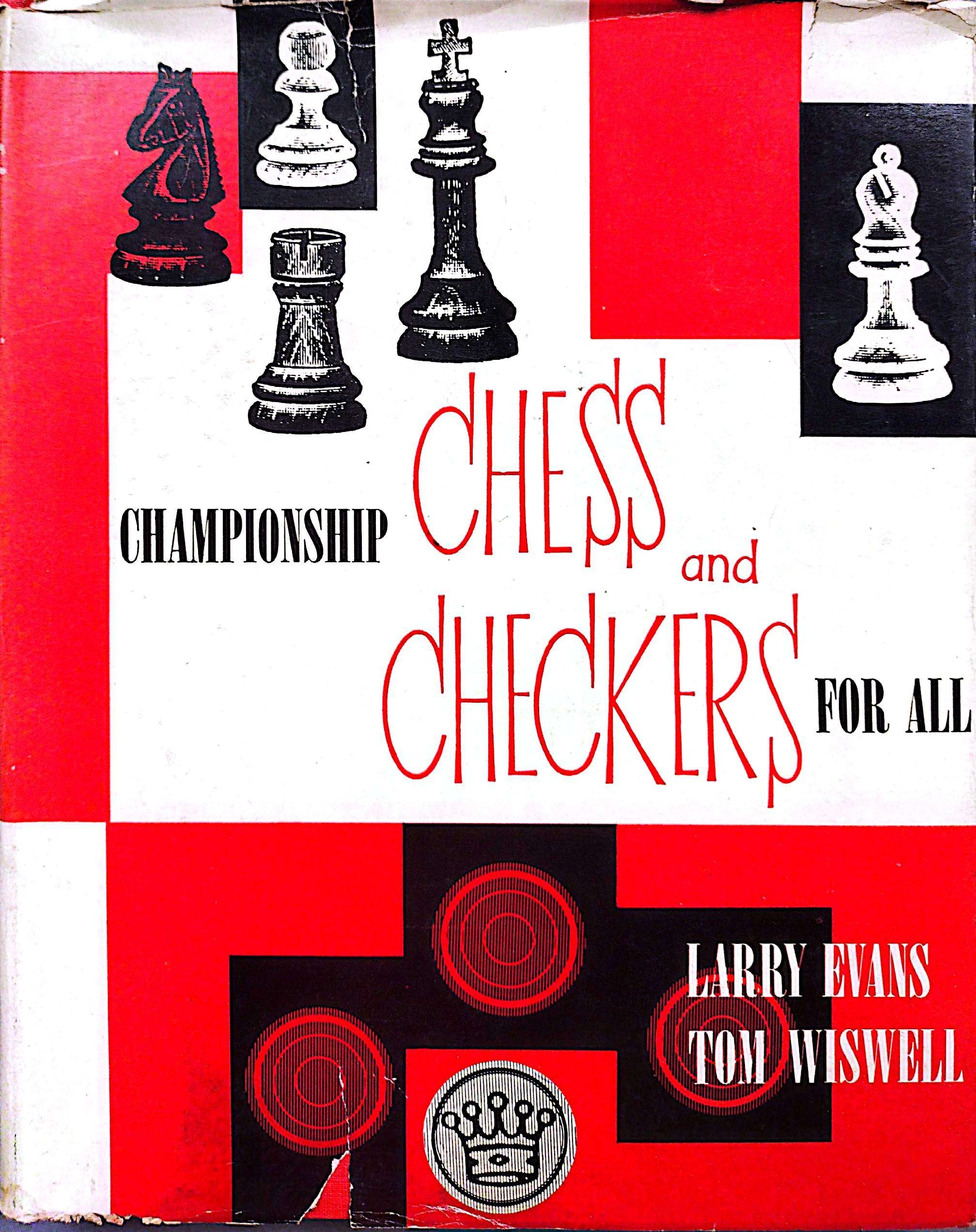 Championship Chess and Checkers for All By Larry Evans and Tom Wiswell