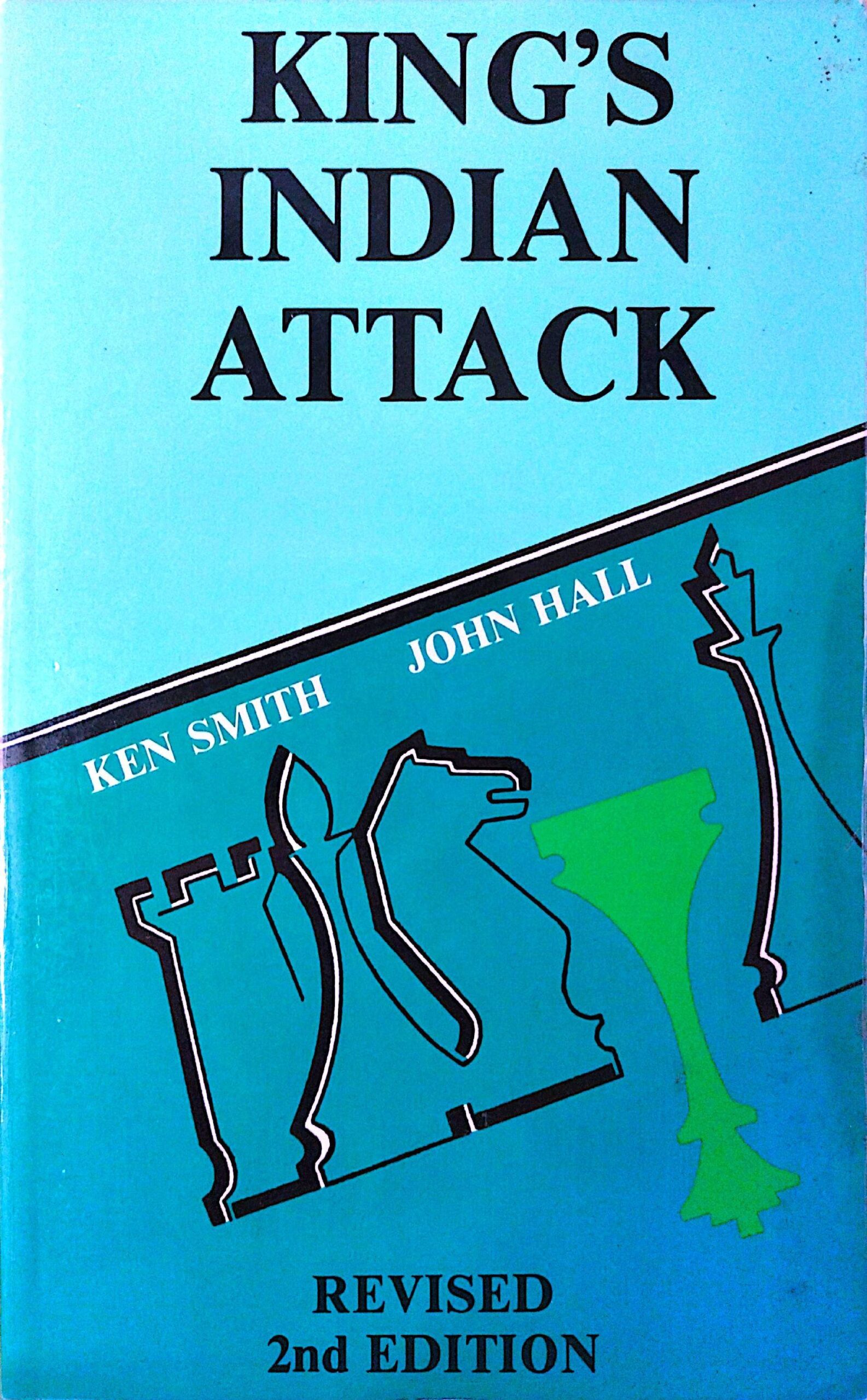 King’s Indian Attack by Ken Smith and John Hall