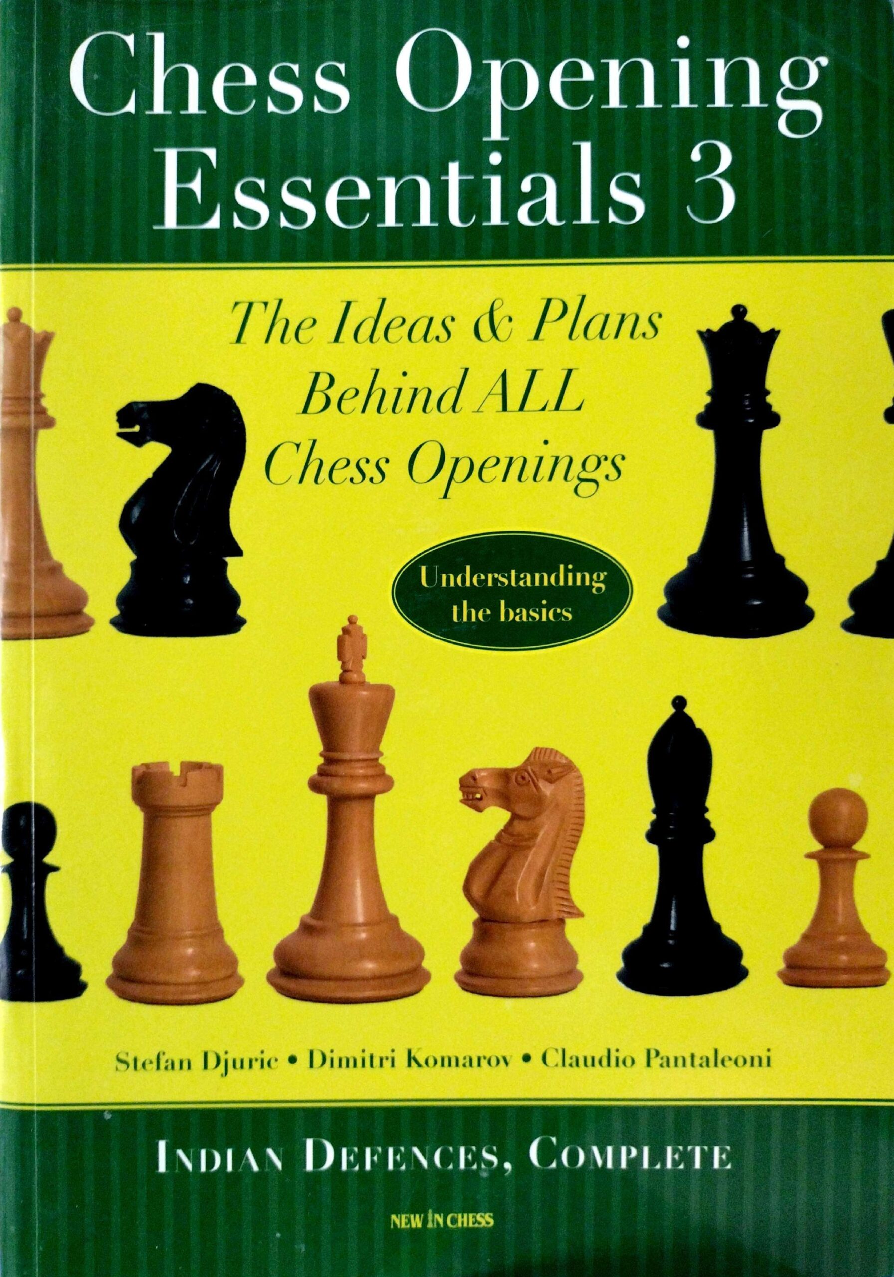 Chess Opening Essentials 3 by Stefan Djuric, Dimitri Komarov, and Claudio Pantaleoni