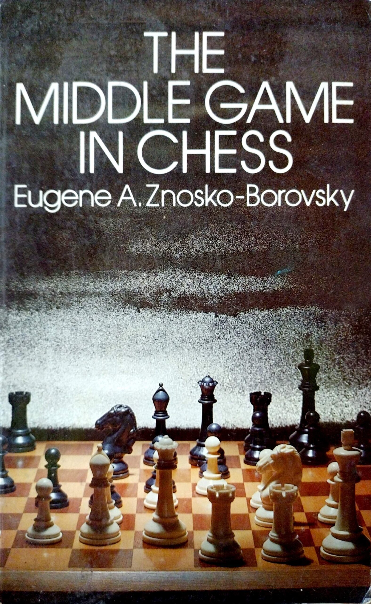 The Middle Game in Chess by Eugene Znosko-Borovsky
