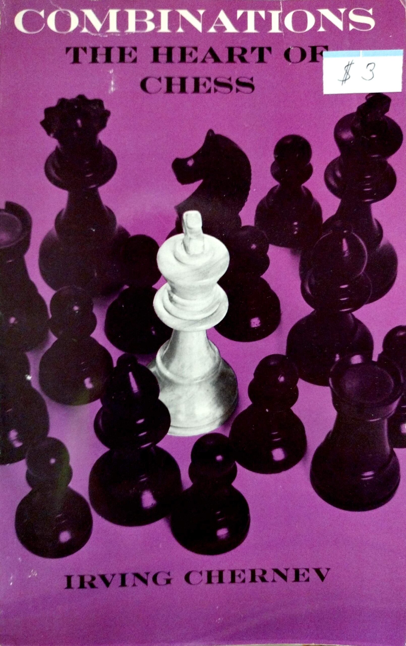Combinations: The Heart of Chess by Irving Chernev
