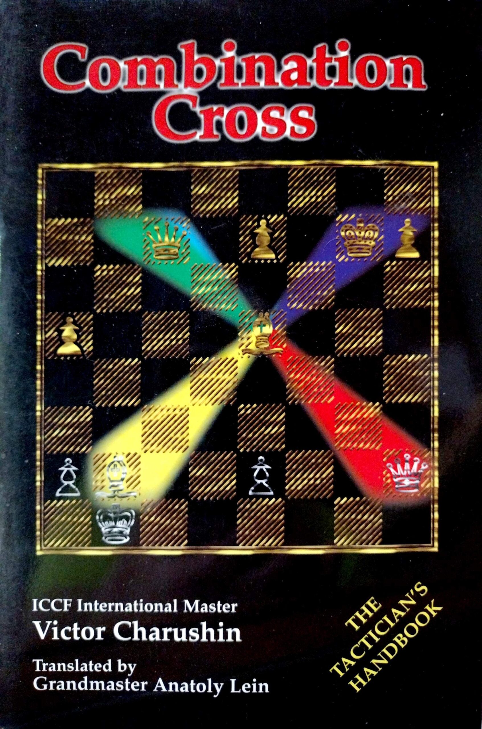 Combination Cross: The Tactician’s Handbook by Victor Charushin