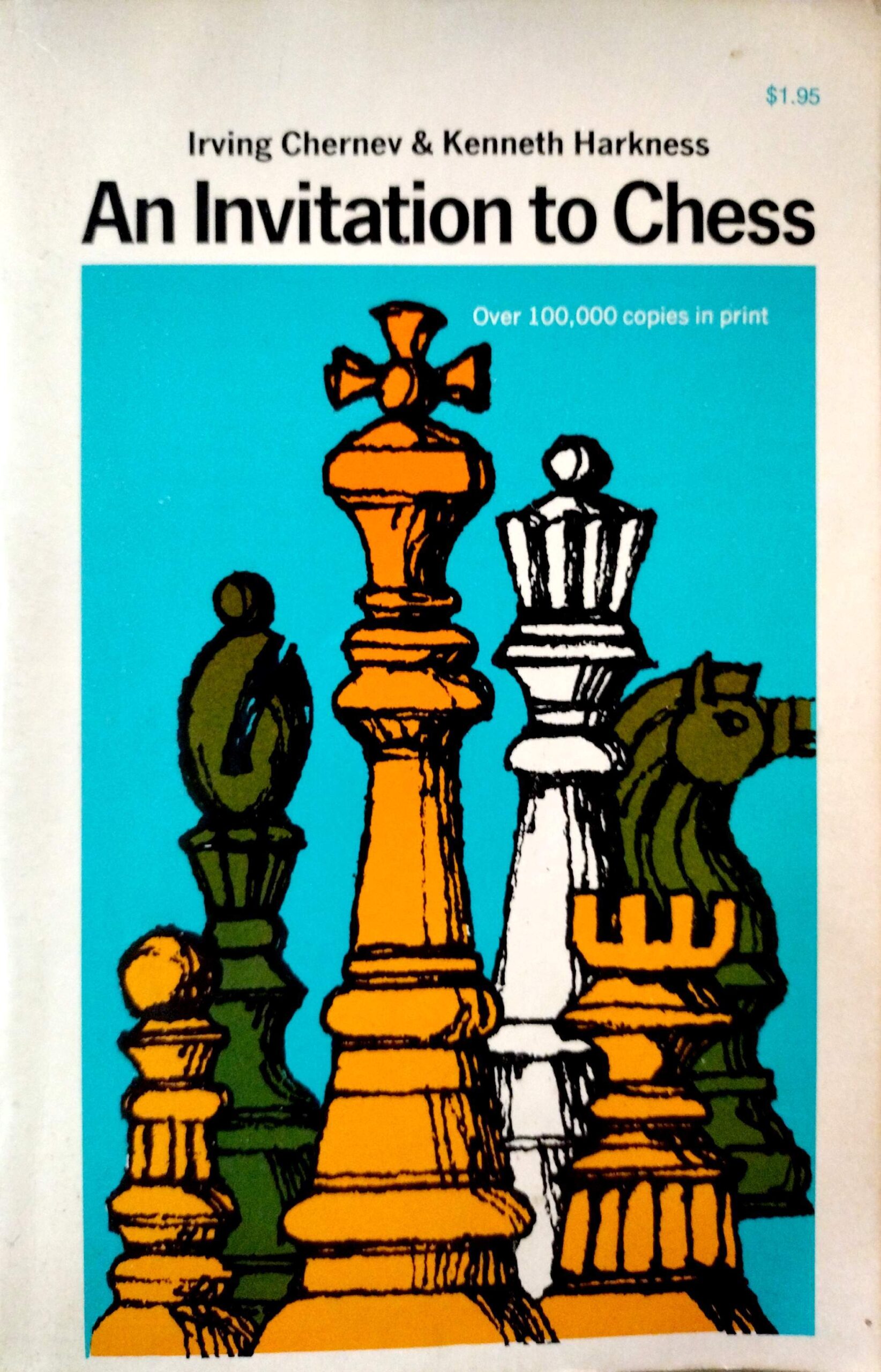 An Invitation to Chess by Irving Chernev and Kenneth Harkness