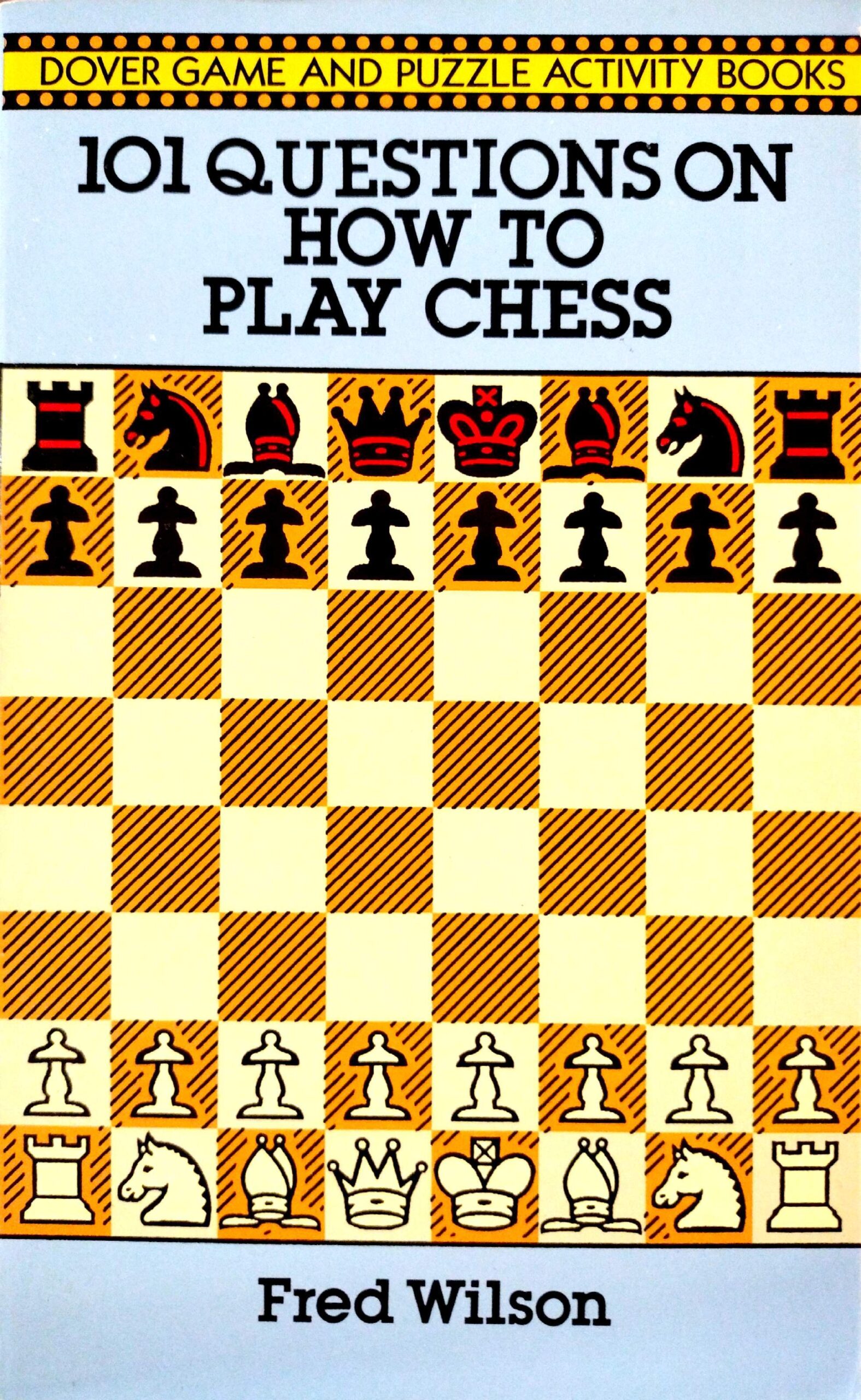 101 Questions on How to Play Chess by Fred Wilson