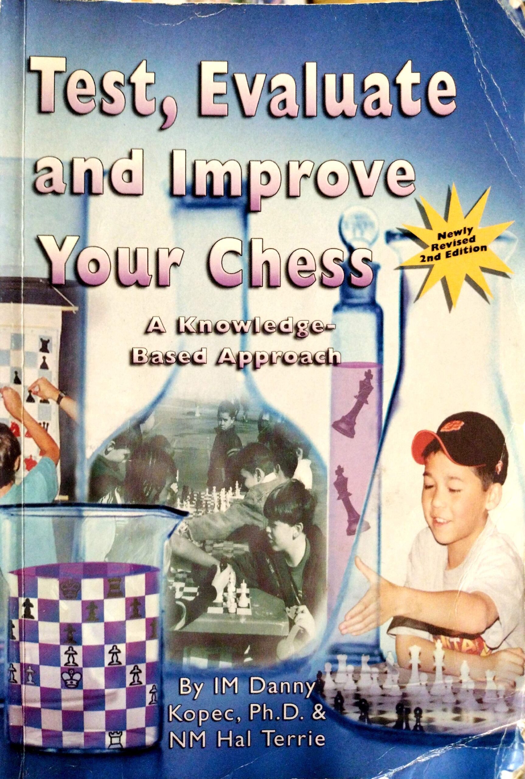 Test, Evaluate and Improve Your Chess by (IM) Danny Kopec, Ph.D. & (NM) Hal Terrie